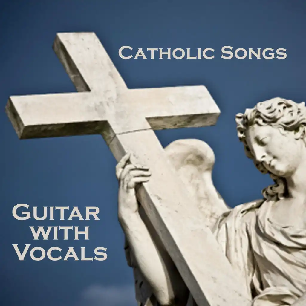 Catholic Songs - Guitar With Vocals