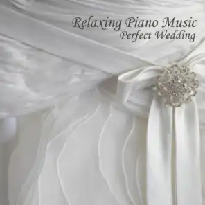 Relaxing Piano Music - Perfect Wedding Music