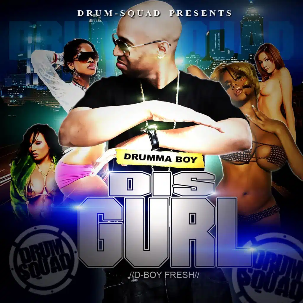 Dis Gurl (feat. S. Fresh & B-Hav)