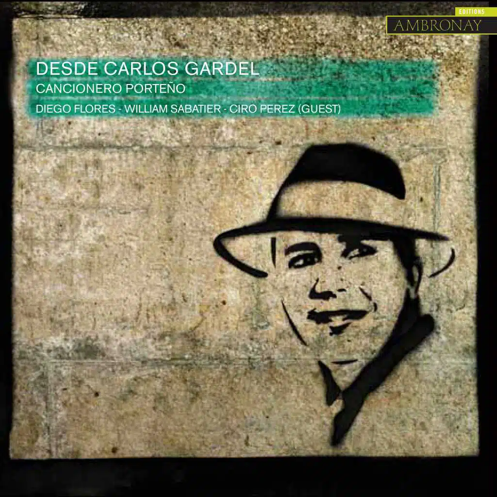 Cancionero porteño: Desde Carlos Gardel (feat. Ciro Perez)