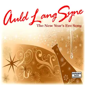 Auld Lang Syne: The New Year's Eve Song (Old Lang Syne)