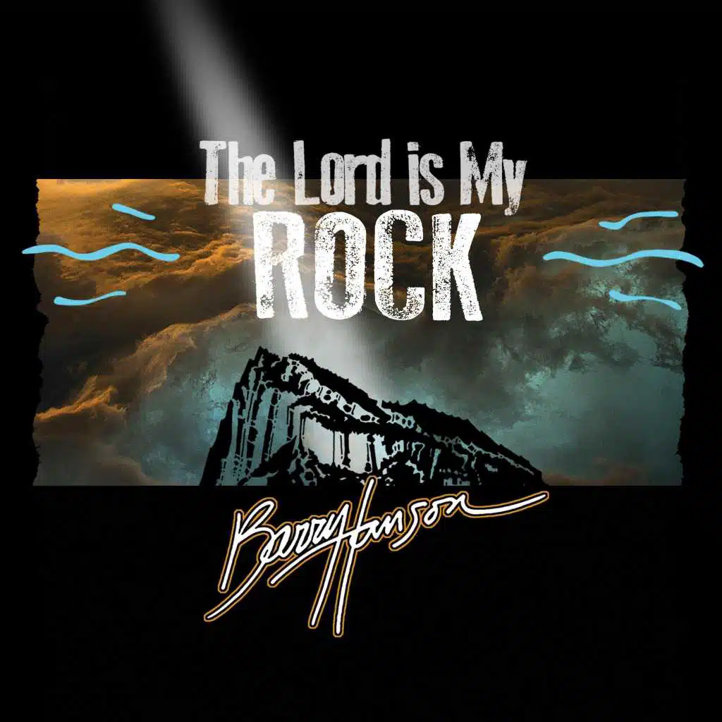 The Lord Is My Rock