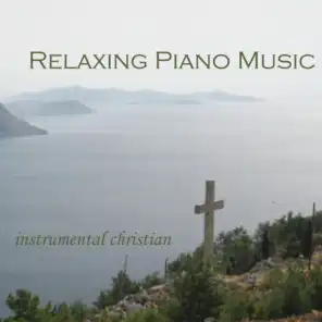 Relaxing Piano Music - Instrumental Christian Songs