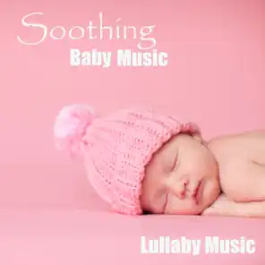 Soothing Baby Music - Lullaby Music Songs