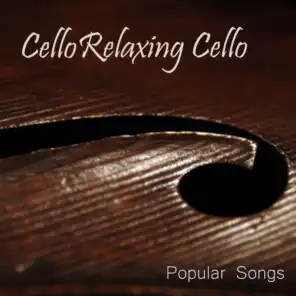 Cello - Popular Songs for Cello - Relaxing Cello Music