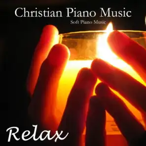 Christian Piano Music - Soft Piano Music -Relaxing Piano Music
