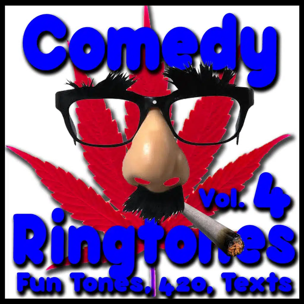 Comedy Ringtones, Text Alerts, Funny Messages Vol. 4