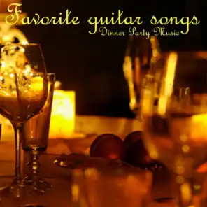 Favorite Guitar Songs - Easy Listening Guitar - Dinner Party Music