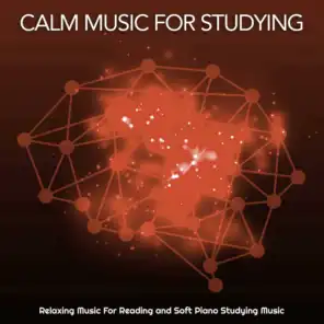 Calm Music For Studying: Relaxing Music For Reading and Soft Piano Studying Music