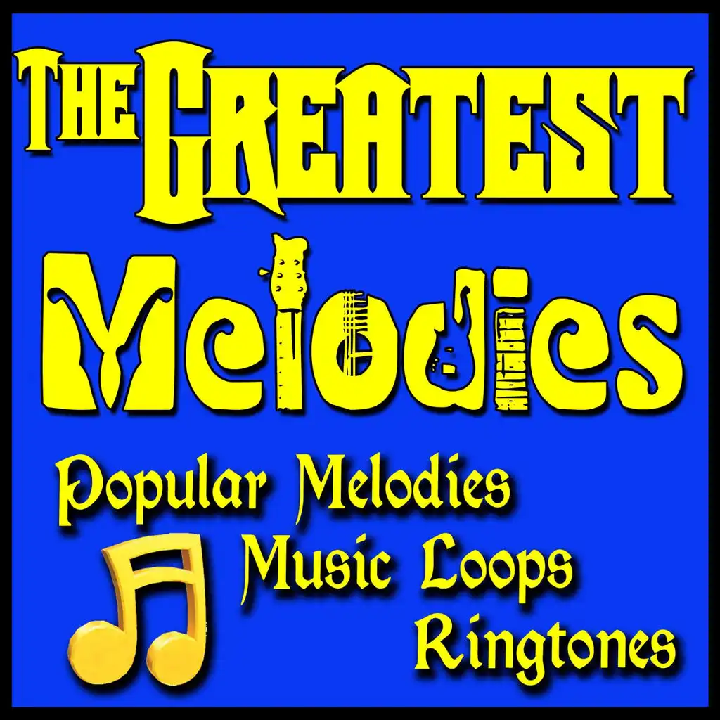 The Greatest Melodies, Popular Music Loops, Guitar Licks & Sax Ringtones