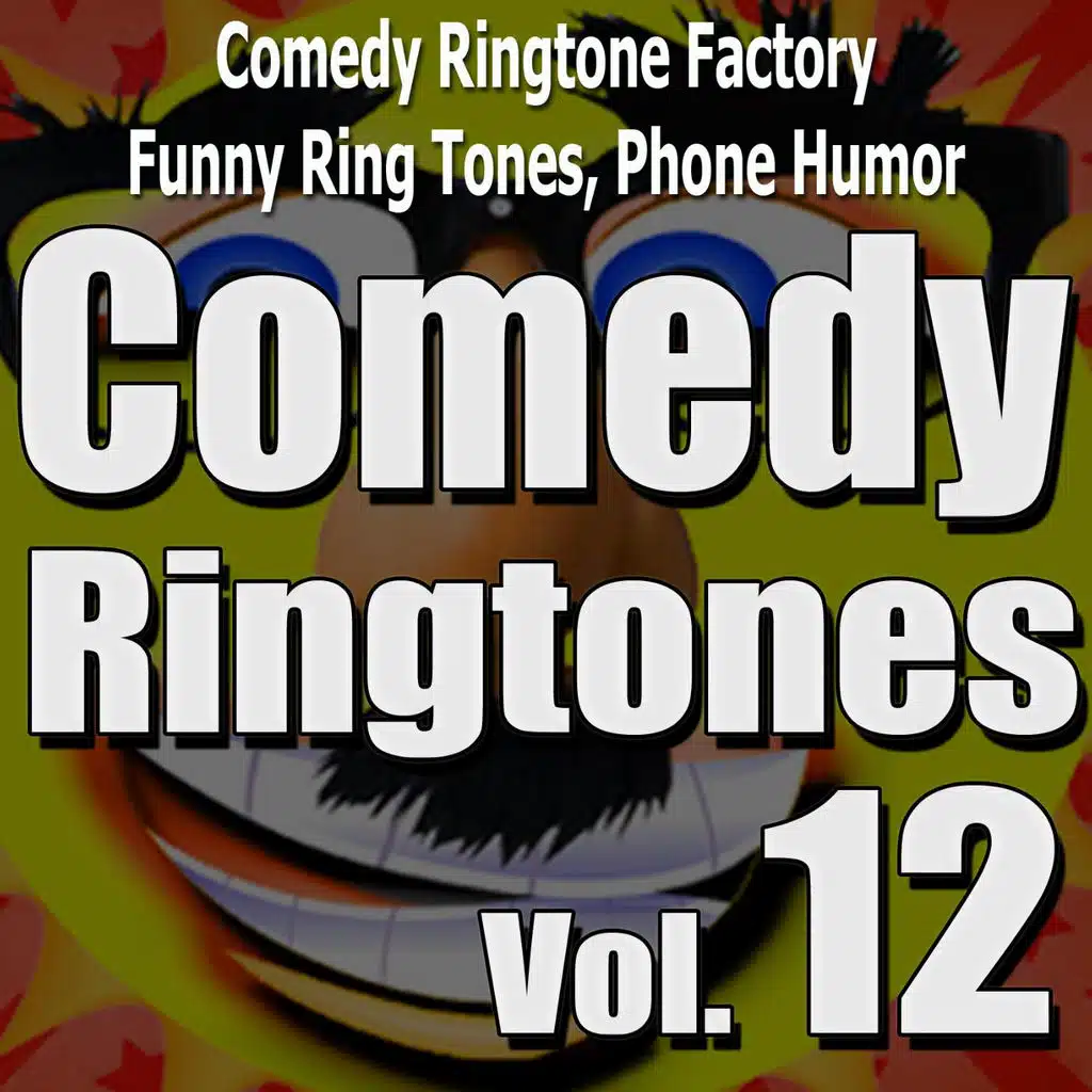 Comedy Ringtones, Text Alerts, Funny Messages Vol. 10