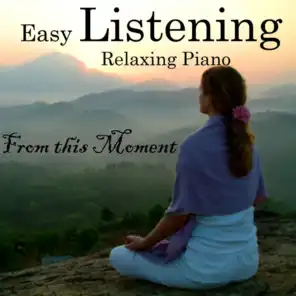 Easy Listening Piano - From This Moment - Relaxing Piano Music