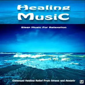 Sleep Music for Relaxation: Enhanced Healing Relief from Stress and Anxiety
