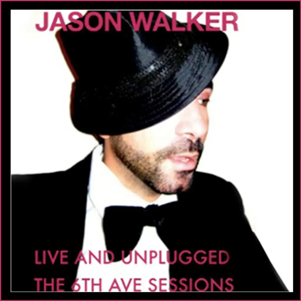 Jason Walker 'Live and Unplugged, the 6th Ave. Sessions'