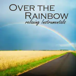 Over the Rainbow - Relaxing Instrumentals