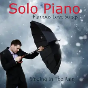 Solo Piano - Famous Love Songs - Singin' in the Rain