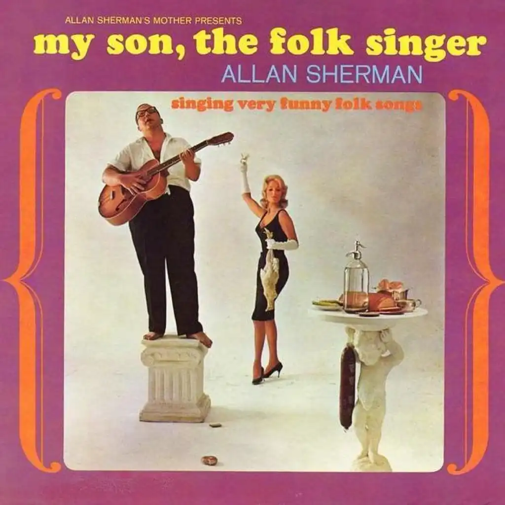 My Son the Folk Singer (Six Songs from My Son the Folksinger Live, the Best of Allan Sherman Live)