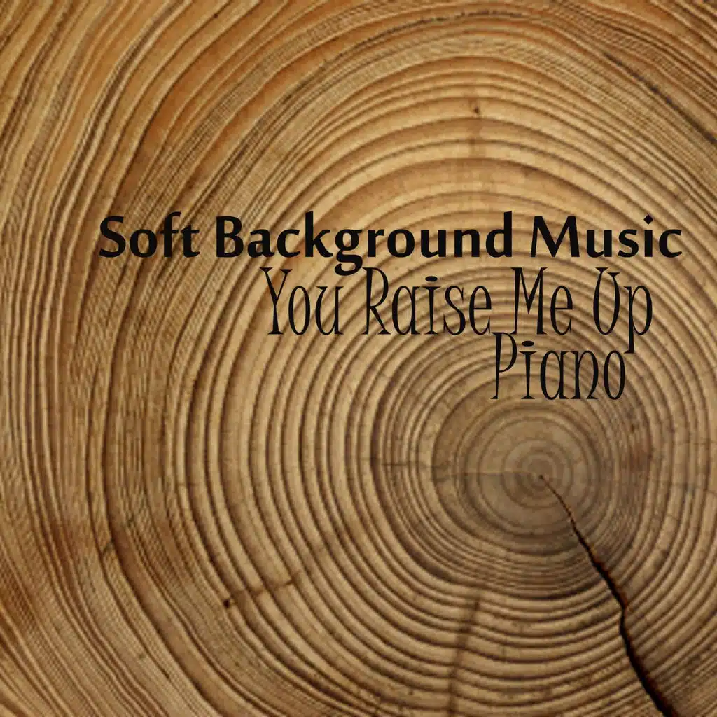 Soft Background Music - Piano Music - You Raise Me Up