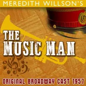 Meredith Willson's the Music Man (Original Broadway Cast 1957)