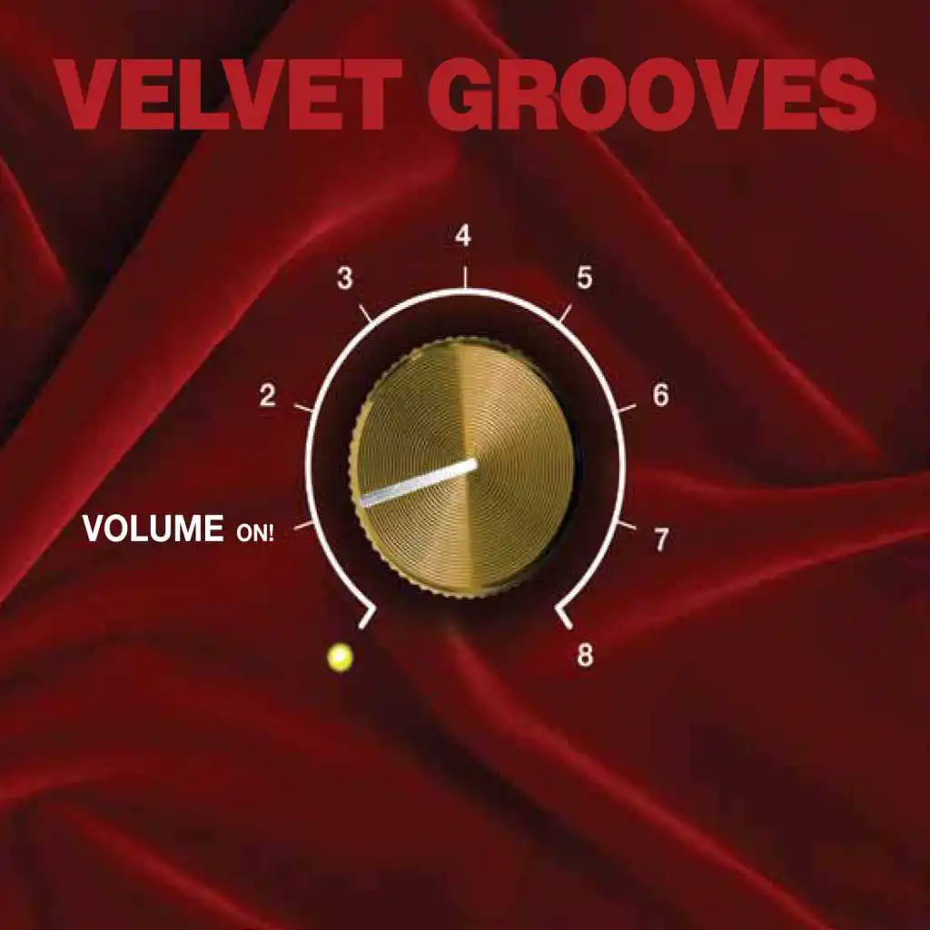 Velvet Grooves Volume On!