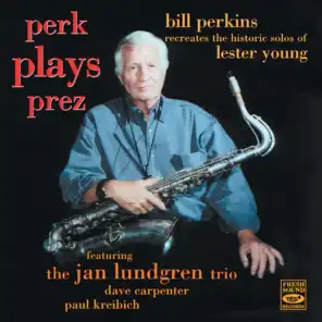 Perk Plays Prez (feat. Jan Lundgren, Dave Carpenter & Paul Kreibich)