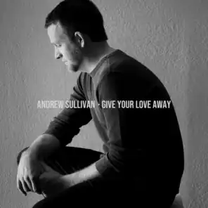Give Your Love Away