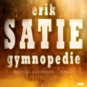 Erik Satie: Gymnopedie and Other Easy Listening Piano Music