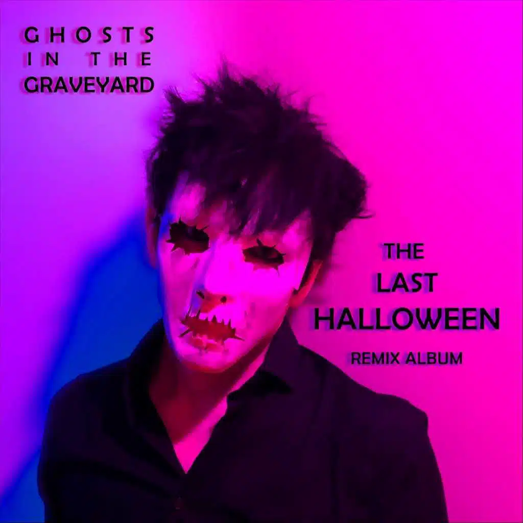 Ghosts in the Graveyard: The Last Halloween (Remix Album)