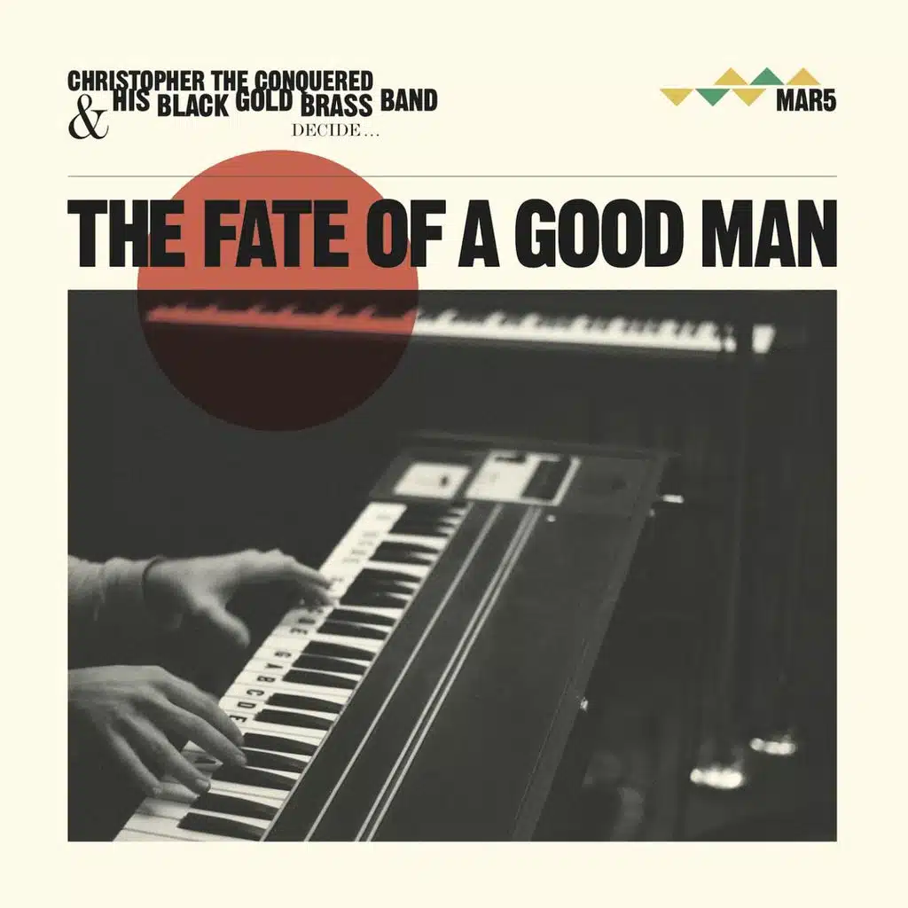 Christopher the Conquered & His Black Gold Brass Band Decide... the Fate of a Good Man