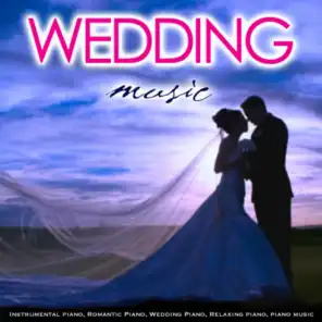 Wedding Music: Instrumental Piano, Romantic Piano, Wedding Piano, Relaxing Piano, Piano Music