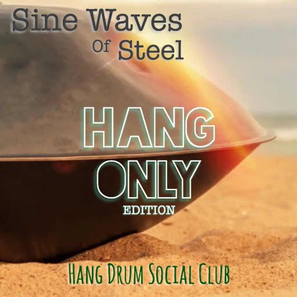 Sine Waves of Steel : Hang Only Edition
