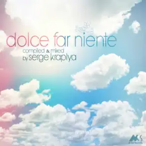 Dolce Far Niente, Vol. 1 (Compiled & Mixed by Serge Kraplya)