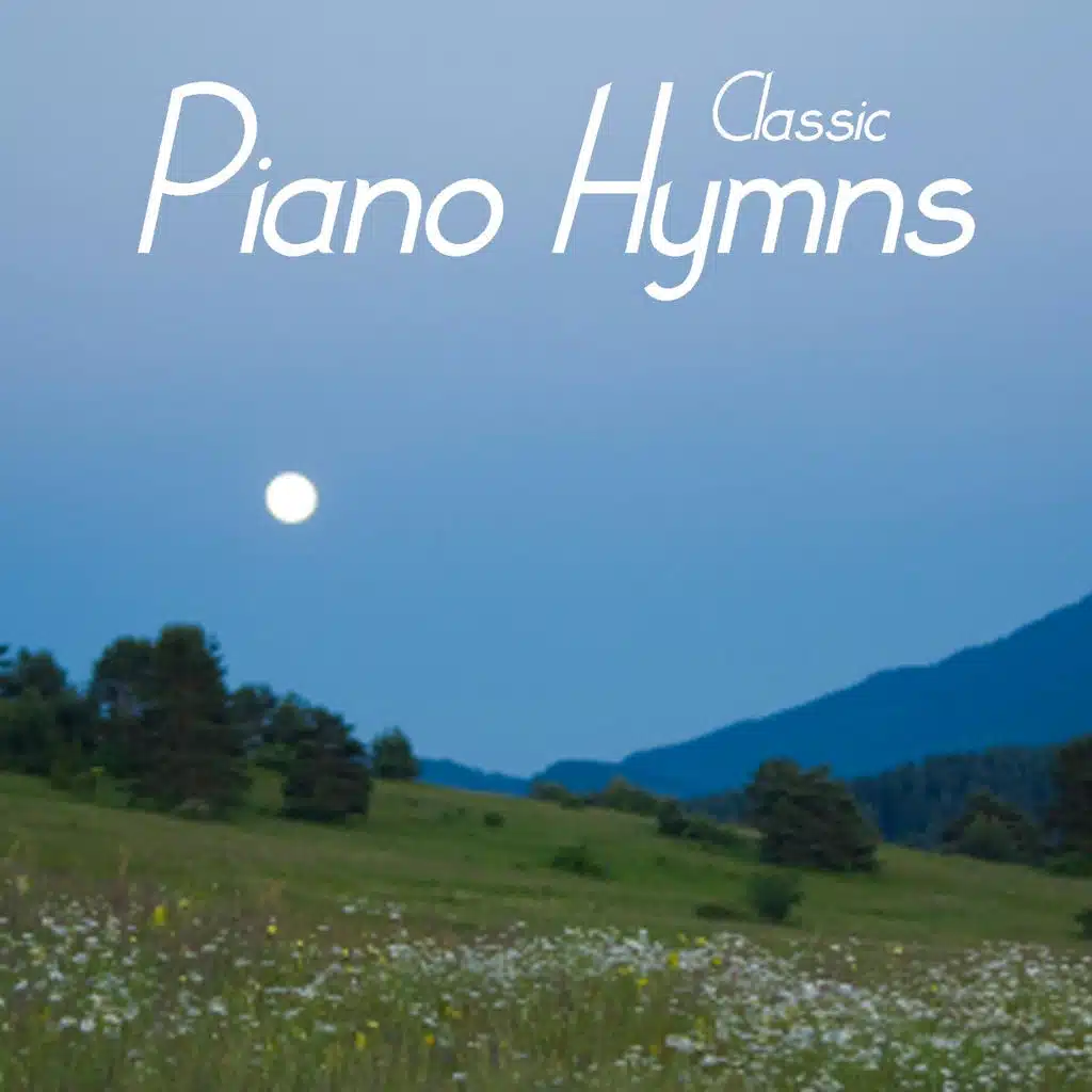 Classic Piano Hymns - All Creatures of Our God and King