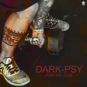 Dark-Psy for the Gym