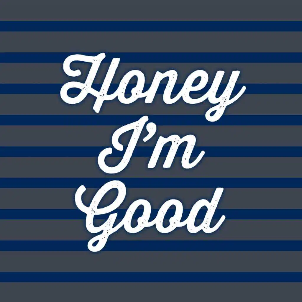 Honey I'm Good (Andy Grammer Covers)
