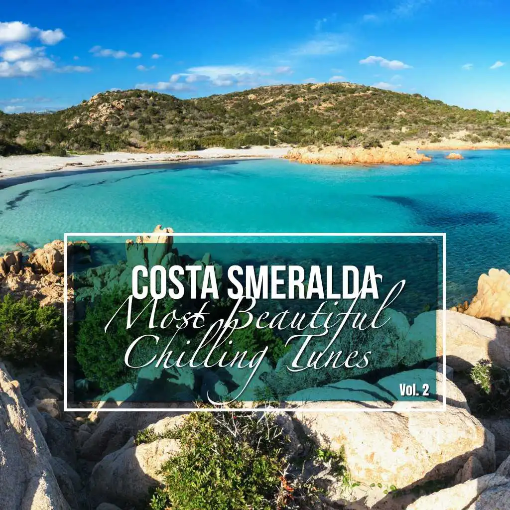 Costa Smeralda: Most Beautiful Chilling Tunes, Vol. 2