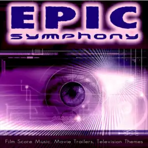 Epic Symphony: Orchestral Action and Adventure Music for Film Scores, Movie Trailers, Epic Television Themes, Vol. 1.