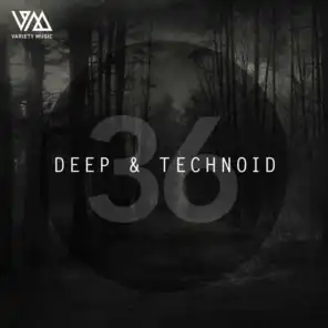 Deep & Technoid #36