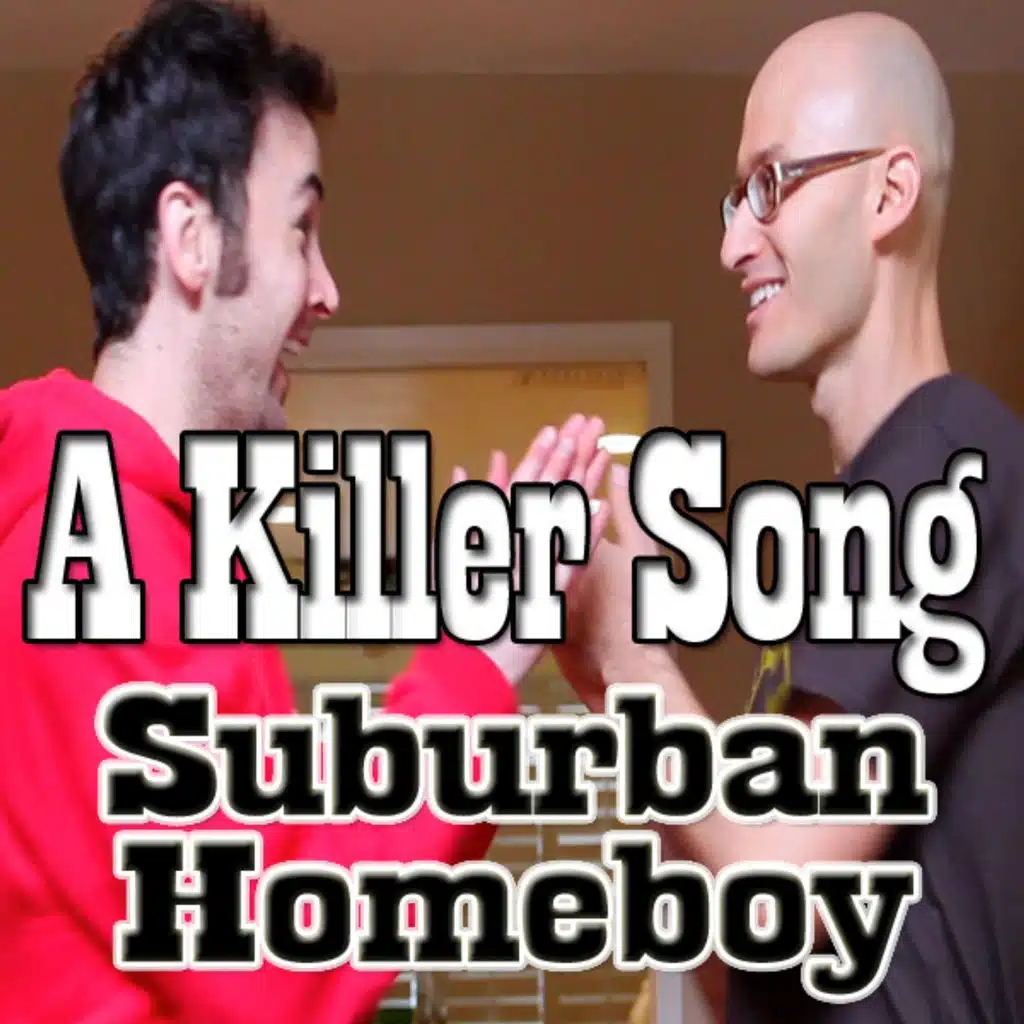 A Killer Song- Suburban Homeboy (feat. Eric Schwartz)