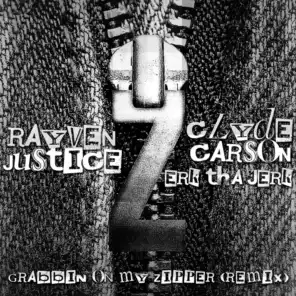Grabbin on My Zipper (Remix) [feat. Clyde Carson & Erk tha Jerk]
