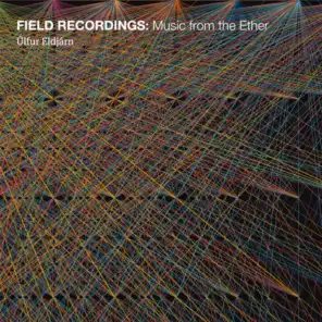 Field Recordings: Music from the Ether