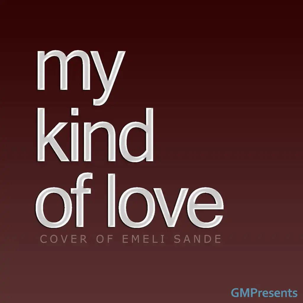 My Kind Of Love (Emeli Sande Cover)