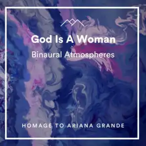 God Is A Woman (Homage to Ariana Grande)