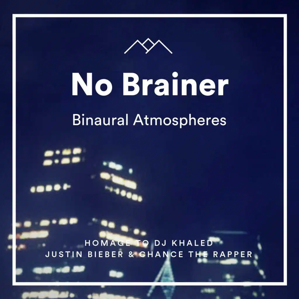 No Brainer (Homage to DJ Khaled, Justin Bieber, and Chance the Rapper)