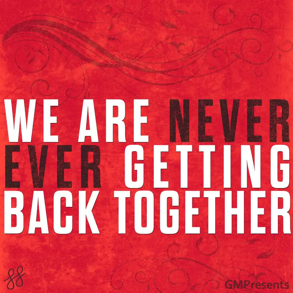 We Are Never Ever Getting Back Together (Acoustic)