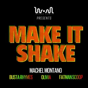 Make It Shake (feat. Machel Montano, Busta Rhymes, Olivia & Fatman Scoop)