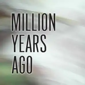 Million Years Ago (Radio Edit)