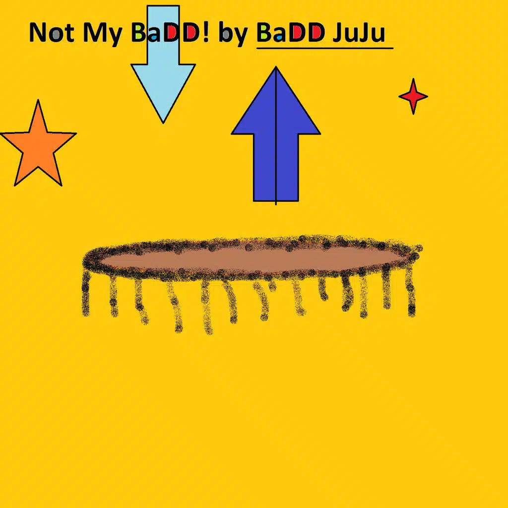 Not My BaDD