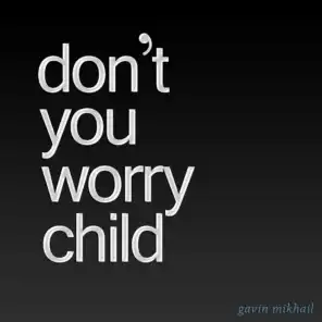Don't You Worry Child (Piano)