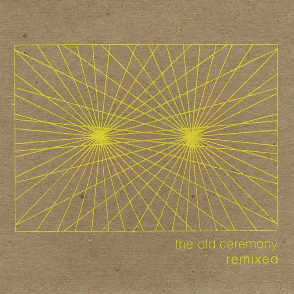The Old Ceremony Remixed